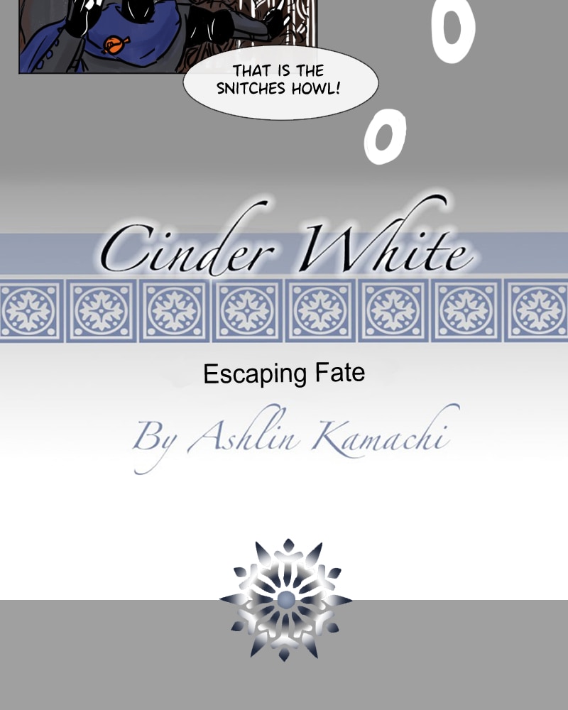 Read Cinder White :: CHAPTER 1 - Escaping Fate