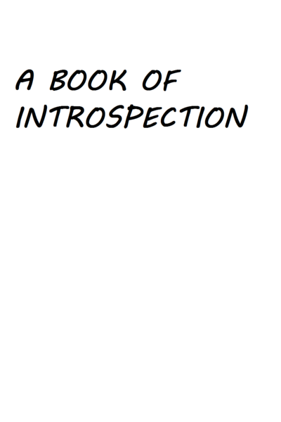  A BOOK OF INTROSPECTION