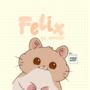 Life of Felix the Hamster
