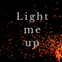Light Me Up