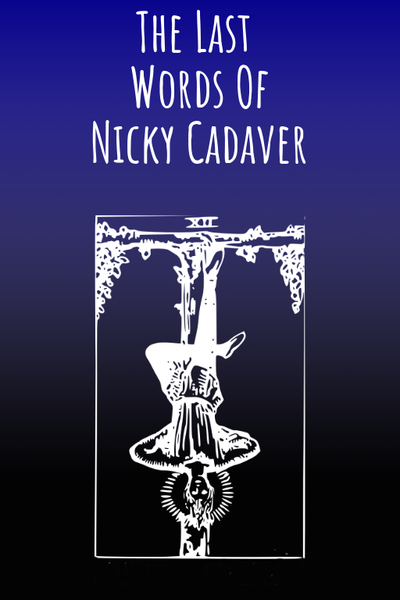 The Last Words Of Nicky Cadaver