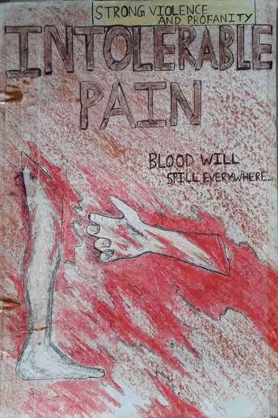 INTOLERABLE PAIN