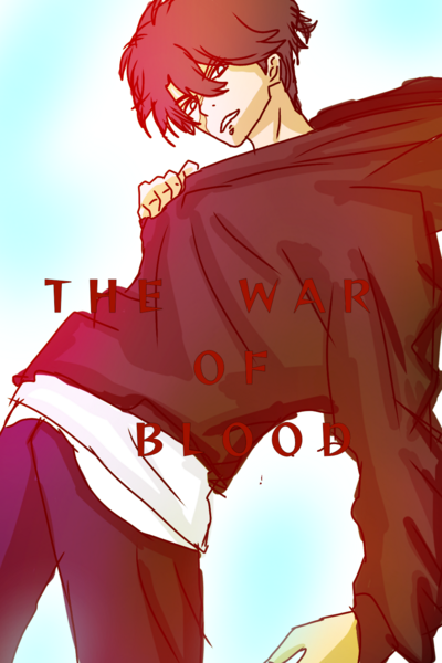 THE WAR OF BLOOD 