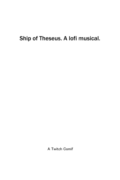 Ship of Theseus. A lo-fi musical.