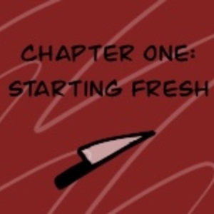 Chapter 1: Starting Fresh (Pt. 1)