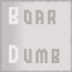 Boar Dumb