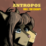 ANTROPOS VOL.1 THE ESCAPE