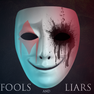 Fools and Liars: Through Fire and Water