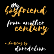 My boyfriend from another century