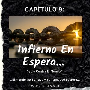Cap&iacute;tulo 9: Infierno En Espera&hellip;