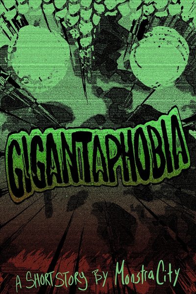 GIGANTAPHOBIA