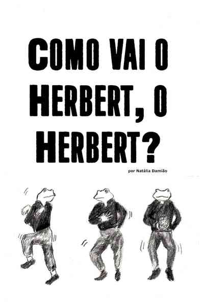 Como vai o Herbert, o Herbert?