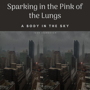 Sparking in the Pink of Lungs