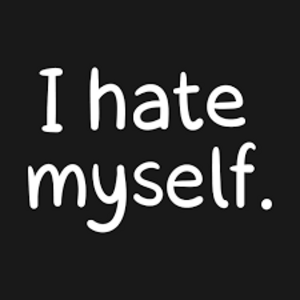 I Hate Myself