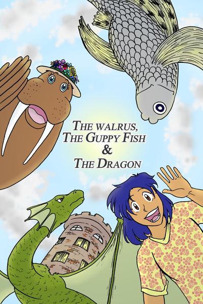 The Walrus, the Guppy Fish &amp; the Dragon