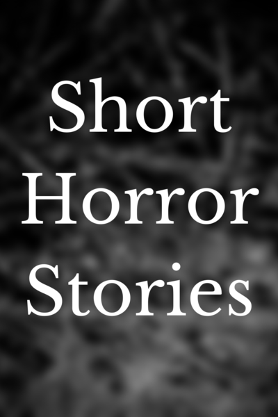 Short Horror Stories
