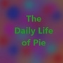 The Daily Life of Pie