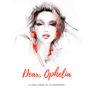 Dear, Ophelia