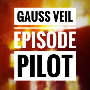 Gauss Veil (Pilot)
