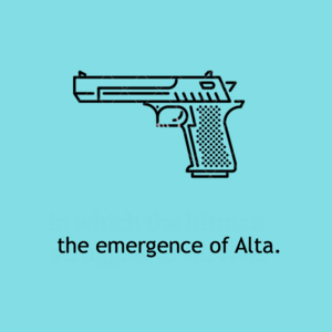 the emergence of Alta.