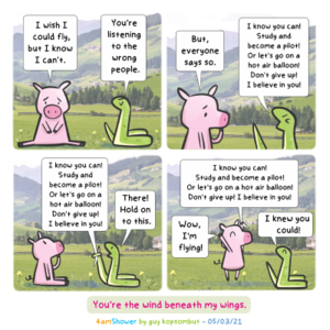 Uplifting encouragement. 