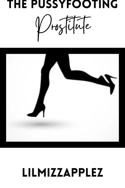The Pussyfooting Prostitute 