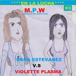 Mendoza pro-wrestling -Rana Estevanez v.s Violette plasma