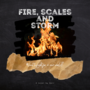 Fire, Scales and Storm
