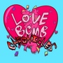 Love Bomb Chronicles