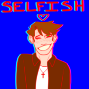 Selfish &lt;3