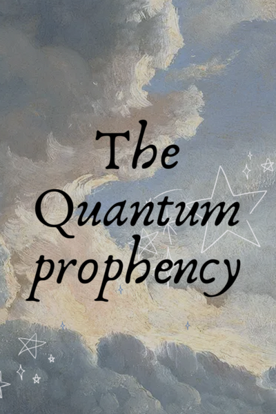 The Quantum prophency 