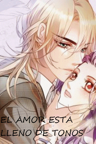 EL AMOR ESTA LLENO DE TONOS