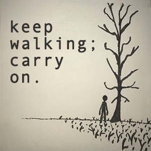 keep walking; carry on.