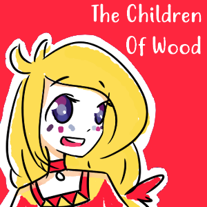 Children Of Wood