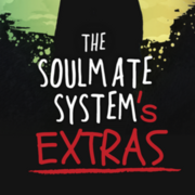 The Soulmate System; Extras