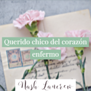 Querido chico del coraz&oacute;n enfermo... (Spanish/Espa&ntilde;ol)