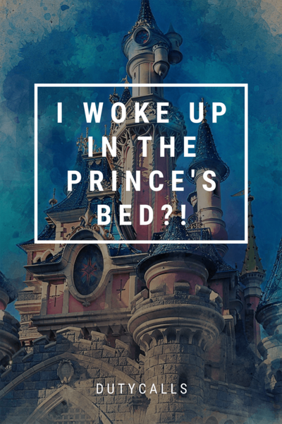 I woke up in the Prince's bed?! 