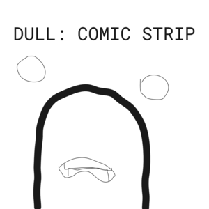 Dull: Comic Strip #1