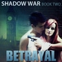 Shadow War book 2 - Betrayal