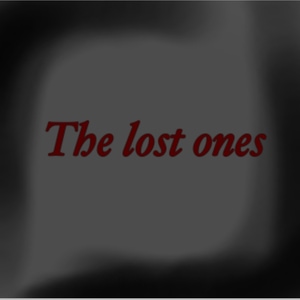 The lost ones