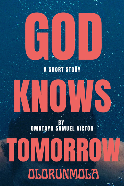 God Knows Tomorrow "Olorunmola"
