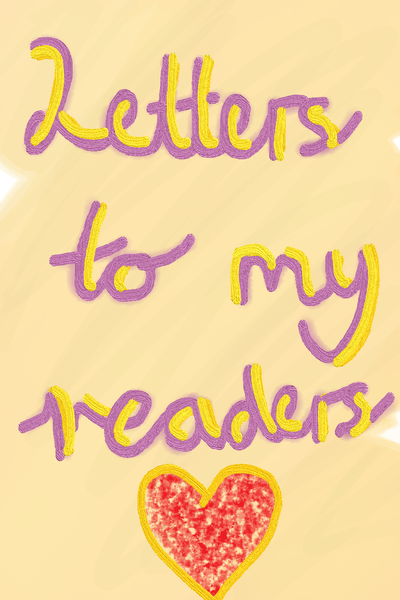 Letters to my readers