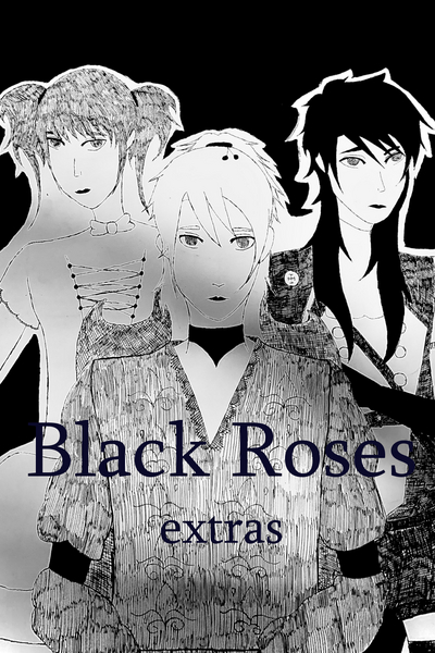 Black Roses extras