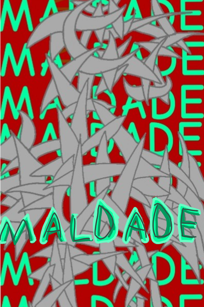 MALDADE