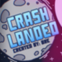 Crash Landed! (REVAMP)