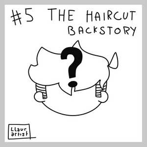 #5 The haircut backstory
