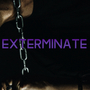 Exterminate