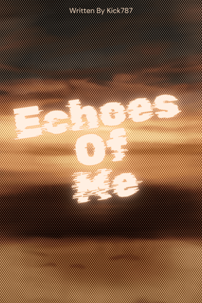 Echoes of Me