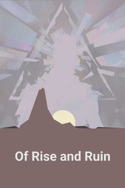 Of Rise and Ruin