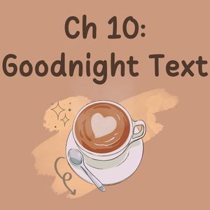 Ch 10: Goodnight Text